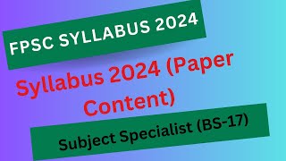 FPSC Syllabus 2024  FPSC Subject Specialist BS17 Syllabus 2024 [upl. by Airal]