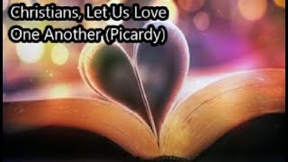 Christians Let Us Love One Another Picardy Hymn with Lyrics [upl. by Notlit]