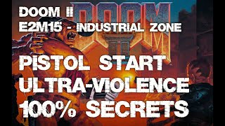 Doom2 E2M15Industrial Zone 100 Secrets Pistol Start UltraViolence Walkthrough [upl. by Vania]