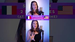 Singing in 2 LANGUAGES at the SAME TIME 🇫🇷🇺🇸 [upl. by Dric]