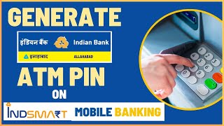 How To Generate Indian Bank ATM PIN Online on IndSMART Mobile Banking App [upl. by Chantal]