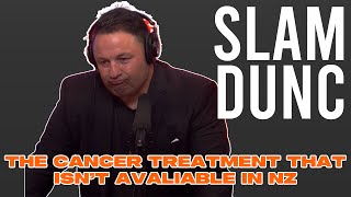 SLAM DUNC The Cancer Treatment That Isnt Available in NZ [upl. by Yuma]