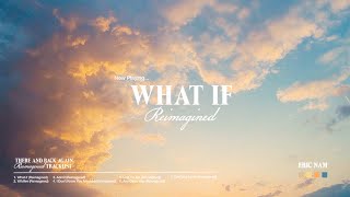 Eric Nam – What If Reimagined Official Visualizer [upl. by Schacker392]