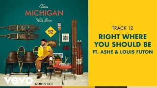 Quinn XCII  Right Where You Should Be Official Audio ft Ashe Louis Futon [upl. by Blas]