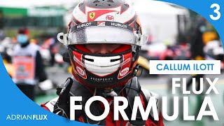 Callum Ilott  Flux Formula Part Three [upl. by Anthony]