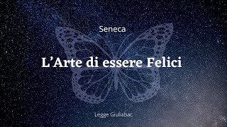 LARTE DI ESSERE FELICI🦋LSENECA audiolibro integrale [upl. by Rusty]