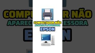 impressora EPSON não APARECE o COMPUTADOR para DIGITALIZAR da IMPRESSORA 🖨️ para o PC pc print [upl. by Alaehs]