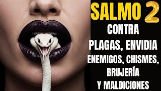 DESCUBRE LA FUERZA DEL SALMO 2 PROTECCIÓN CONTRA CALUMNIAS CHISMES ENVIDIA ENEMIGOS Y MAGIA [upl. by Esyahc]