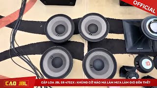 Cặp Loa JBL SR 4732X  Khủng Cỡ Nào Mà Làm Mưa Làm Gió Đến Thế  CAO JBL [upl. by Mochun997]