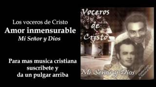 Los voceros de Cristo Amor inmensurable [upl. by Elime]