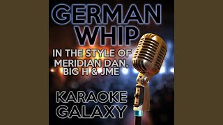 German Whip Karaoke Instrumental Version Originally Performed By Meridian Dan Big H amp JME [upl. by Adalard]