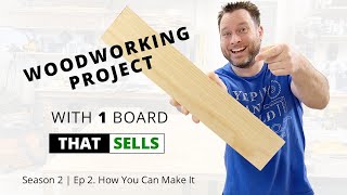 1 Board Woodworking Project That Makes 100 a Month  Season 2  Episode 2 [upl. by Felise]