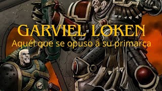 El Tragico heroe de Warhammer 40K  Garviel Loken [upl. by Ahsita]