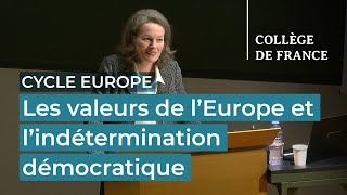 Les valeurs de l’Europe et l’indétermination démocratique 2  Justine Lacroix 20232024 [upl. by Allianora]