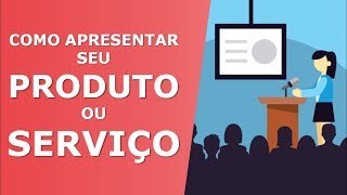 Como APRESENTAR seu Produto ou Serviço em uma REUNIÃO de Negócios [upl. by Aerdnaid]