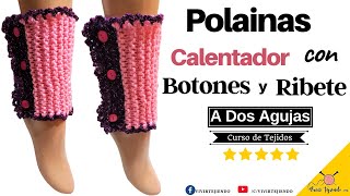 【Tejidos a Dos Agujas para Principiantes】✅ Calentador Polainas a Palillos con Botones y Ribete [upl. by Beatrisa]