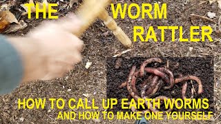 How to call up Earth Worms with a WORM GITTER or RATTLER and How to use it plus making one [upl. by Burg]