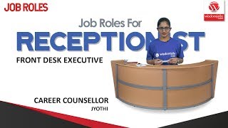 Job Roles for Receptionist  The Receptionist  Front Desk Executive Wisdom jobs [upl. by Whitby265]