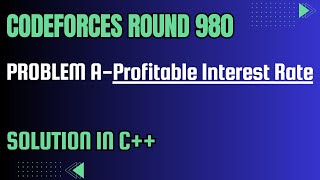 Codeforces Round 980 Div 2 Problem A Profitable Interest Rate Full Solution In C [upl. by Oiratno]