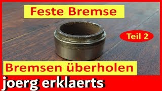 Teil 2 Bremssattel überholen Bremskolben fest Die ausführliche Anleitung Tutorial Nr161 [upl. by Irtimed]