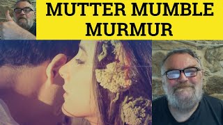 🔵 Mutter Mumble Murmur Meaning  Mutter Mumble Murmur Explained  English Vocabulary [upl. by Tacklind]