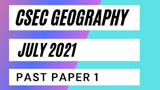 CSEC Geography July 2021 Paper 1 [upl. by Oidacra745]