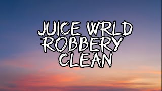 Juice wrld robbery lyrics clean [upl. by Drooff971]