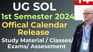 SOL Ug first Semester Calendar Release Urgent info Study Material  classes exams Assessment 2024 [upl. by Nivanod]