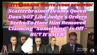 Scatterbrained DQ Doesn’t Like Judge Seeks To Have Him Removed Claiming Something is Off  It’s Her [upl. by Seed]