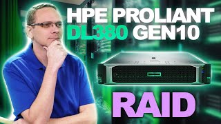 HPE ProLiant DL380 Gen10 Server  RAID Overview  Card Options  Installation  RAID Configuration [upl. by Nahgeam355]