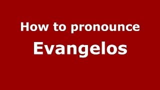 How to pronounce Evangelos GreekGreece  PronounceNamescom [upl. by Catarina]