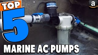 Top 5 Best Marine AC Pump Review In 2024 [upl. by Anaizit293]