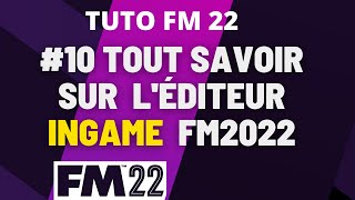 GUIDE FM 22  10 COMMENT FONCTIONNE LEDITEUR IN GAME EN TEMPS REEL  FM 22 [upl. by Anihsit]