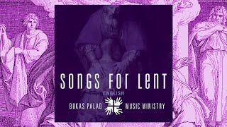 Songs for Lent  Bukas Palad Music Ministry [upl. by Diella]