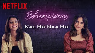 Behensplaining  Kusha Kapila amp Dolly Singh Review Kal Ho Naa Ho  Netflix India [upl. by Ramat63]