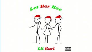 Lil Kari Let Her Hoe Official Audio [upl. by Olram]