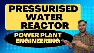 Pressurized Water Reactor हिन्दी   Gear Institute  Power Plant Engineering [upl. by Atsirhcal]