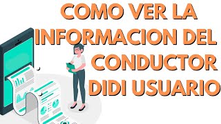 COMO VER LA INFORMACION DEL CONDUCTOR DIDI USUARIO [upl. by Fong454]