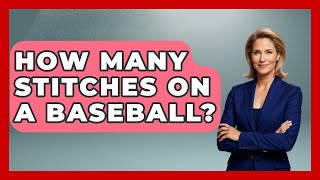 How Many Stitches On A Baseball  The Baseball Xpert [upl. by Ahsiekat205]