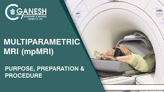 Multiparametric MRI mpMRI  Test Purpose Preparation amp Procedure  Ganesh Diagnostic [upl. by Ronile397]