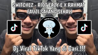 SWITCHEZ  RIOT EAZYE X RAHMAT FAUZI SAYANG SEKALI VIRAL TIKTOK TERBARU 2024 YANG KALIAN CARI [upl. by Yalcrab666]