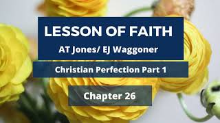 CH 261 Christian Perfection Part 1 LESSONS ON FAITH – Audiobook 📚📕🎧 [upl. by Avra]