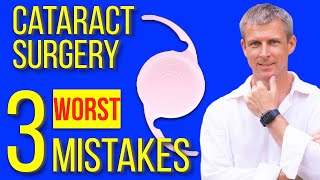 Cataract surgery the 3 worst mistakes ever [upl. by Nyladnar]