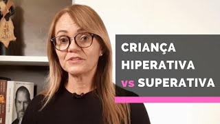 Criança Hiperativa vs Superativa  Olzeni Ribeiro [upl. by Diamante]