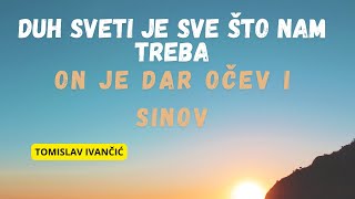 Tomislav Ivančić  Duh Sveti Je Sve Što Nam Treba [upl. by Gorlicki]