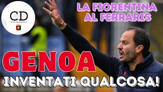 Arriva la FIORENTINA con lattacco mitraglia GENOA serve larte di arrangiarsi Senza BALOTELLI [upl. by Denae194]