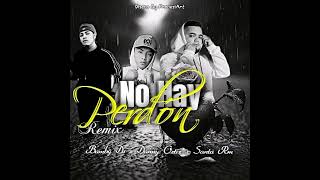 No hay perdón💔🥀 Santa RM x Bamby Ds Ft Danny Ortiz [upl. by Eentrok]