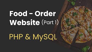 1 Food Order Website with PHP and MySQL Start Project and Create Database [upl. by Klenk]