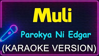 Muli  Parokya Ni Edgar Karaoke Version [upl. by Inanuah]