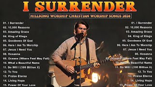 I Surrender✝️Best Hillsong Worship Songs Playlist With Lyric 2024✝️ Ultimate Hillsong Worship Lyric [upl. by Las]